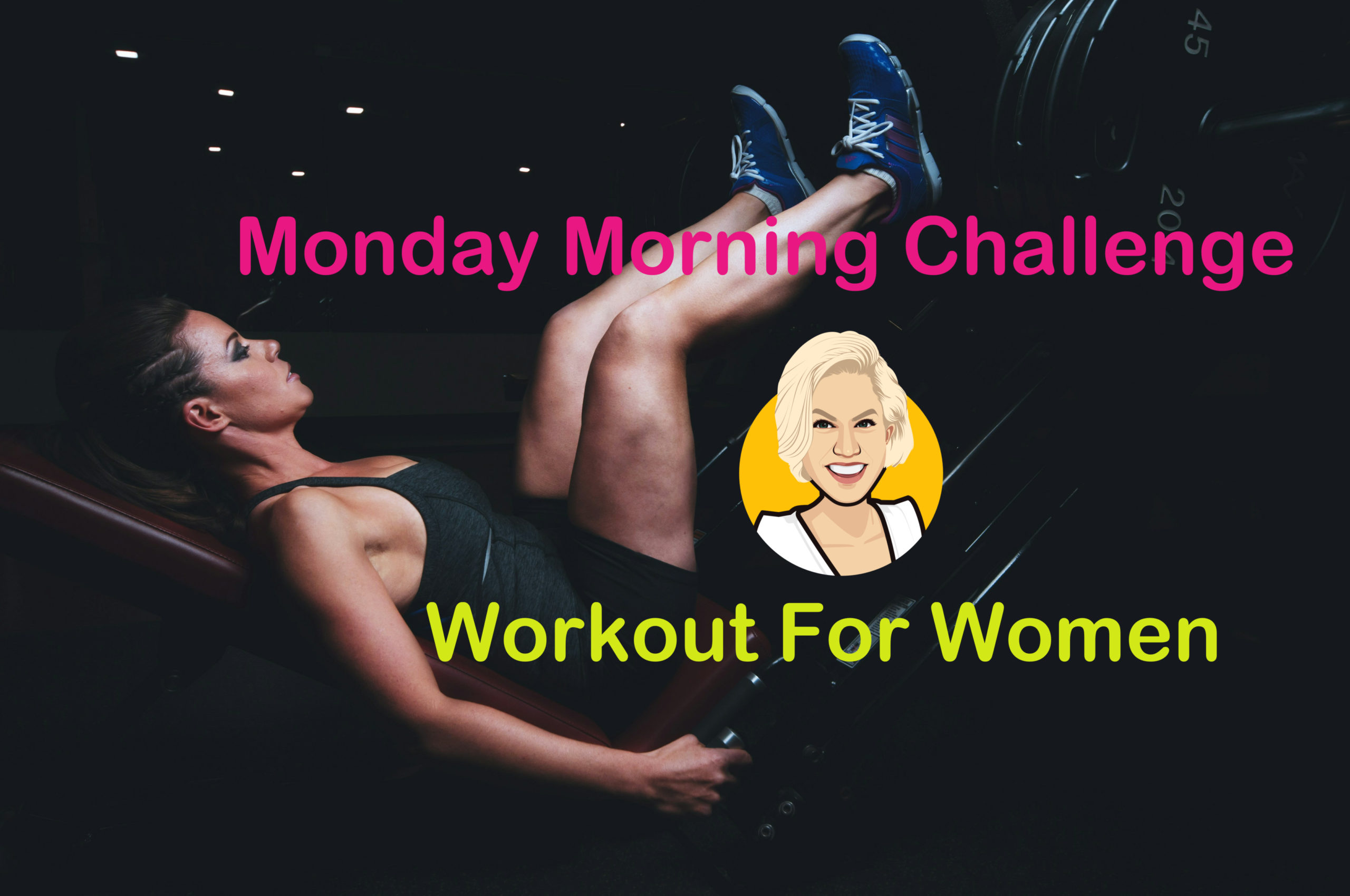 Monday Morning Challenge - Workout For Women