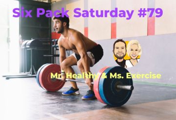 Six Pack Saturday #79 Mr. Healthy & Ms. Exercise