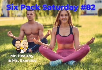 Six Pack Saturday #82 - Mr. Healthy & Ms. Exercise