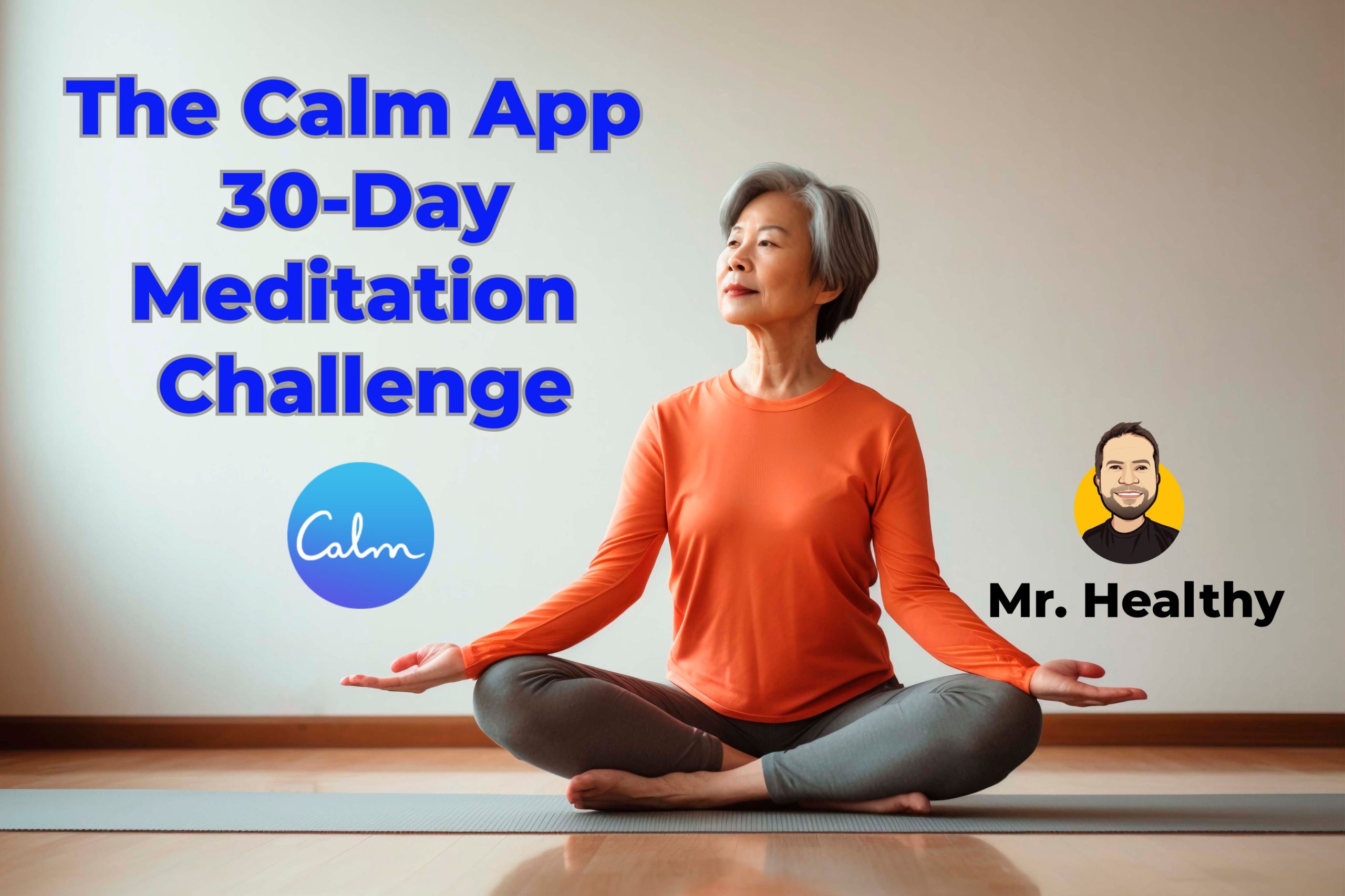 The Calm App 30-Day Meditation Challenge - Mr. Healthy