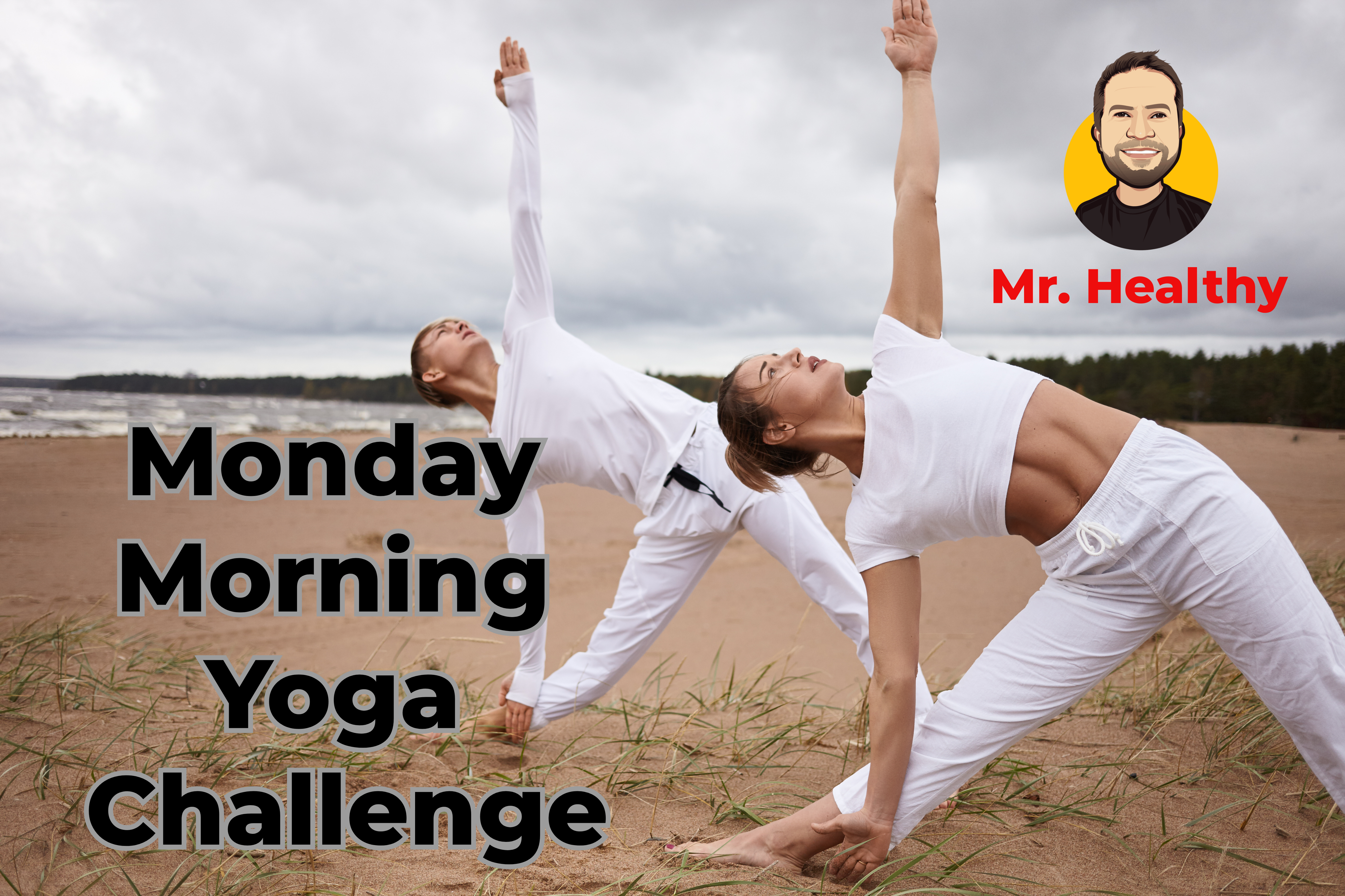 Monday Morning Yoga Challenge - Mr. Healthy & Ms. Exercise