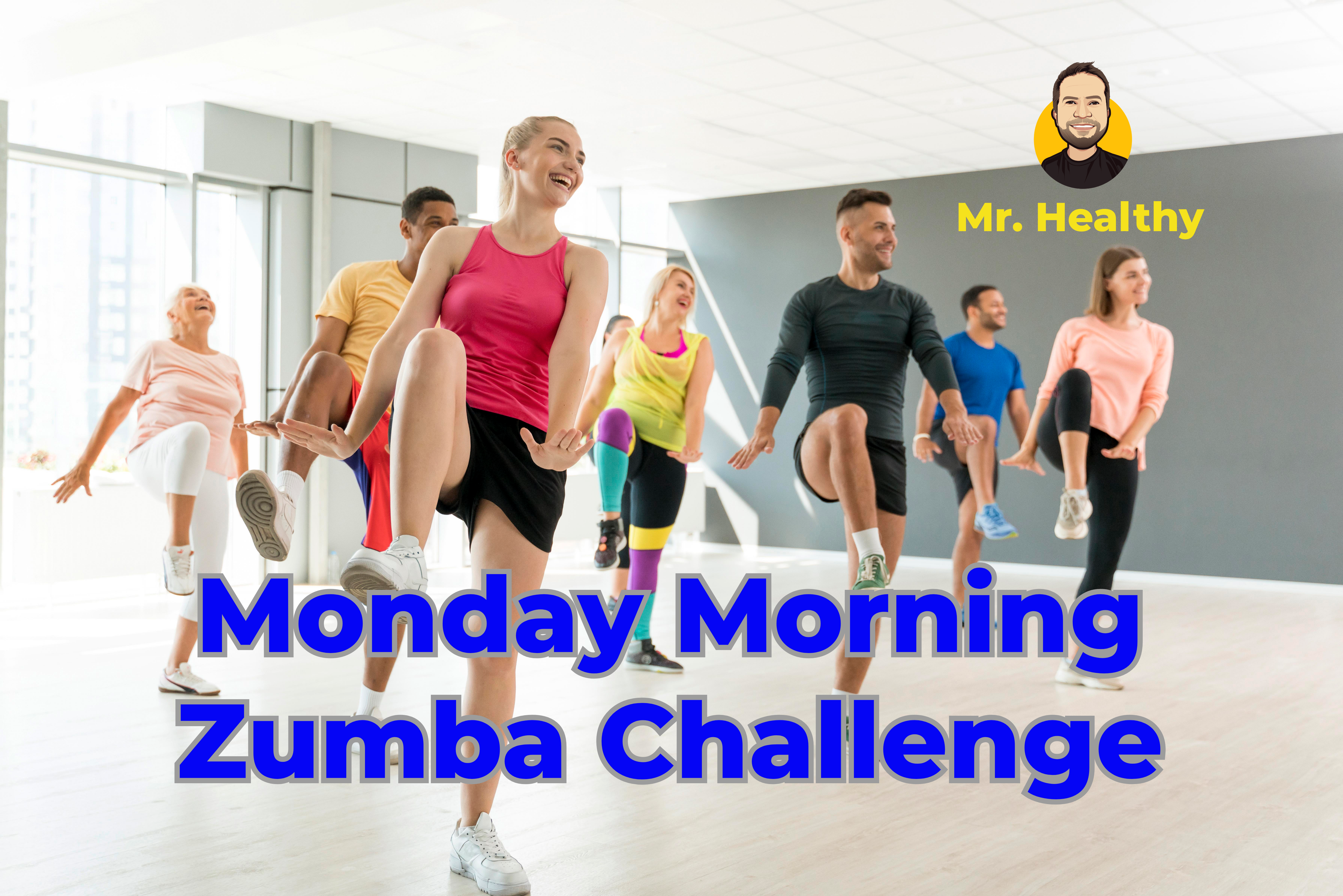 Monday Morning Zumba Challenge